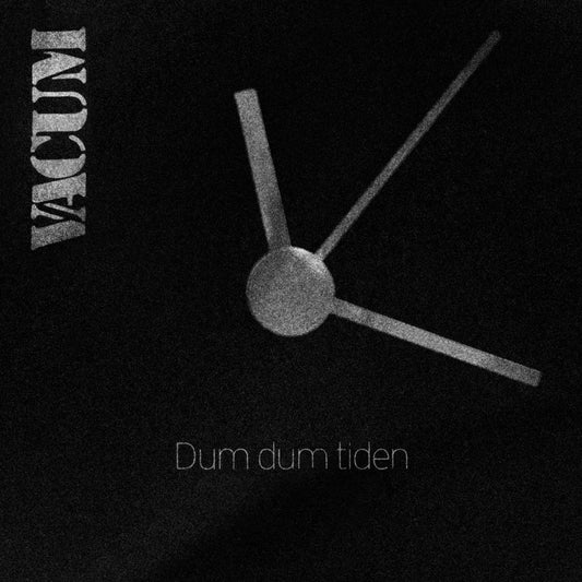 Vacum - Dum Dum Tiden (Vinyl LP)