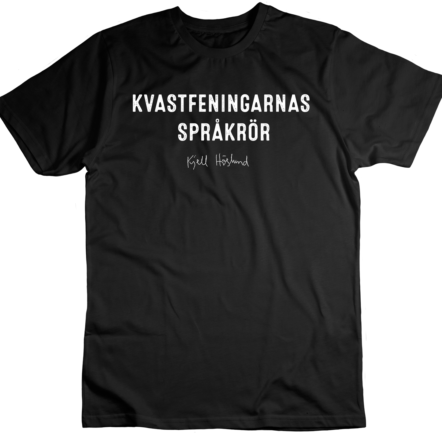 Kjell Höglund - Kvastfeningarnas språkrör (T-shirt)
