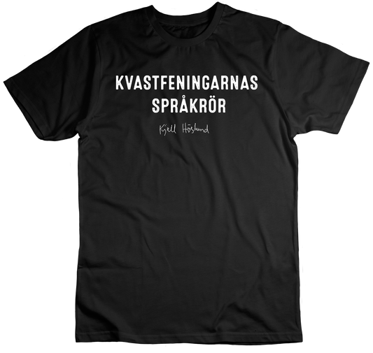 Kjell Höglund - Kvastfeningarnas språkrör (T-shirt)