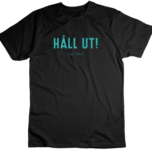 Kjell Höglund - Håll ut (T-shirt)